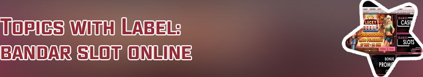 Bandar slot online