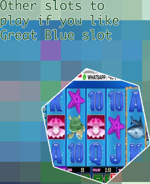 Great blue slot online